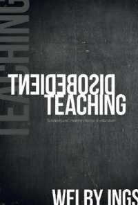 Disobedient Teaching : Surviving & Creating Change in Education