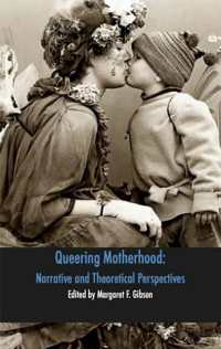 Queering Motherhood : Narrative and Theoretical Perspectives