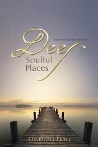 Deep, Soulful Places : Experiencing God's Love in the