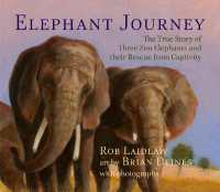 Elephant Journey : The True Story of Three Zoo Elephants and their Rescue from Captivity