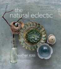 The Natural Eclectic : A Design Aesthetic Inspired by Nature