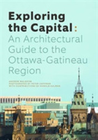 Exploring the Capital : An Architectural Guide to the Ottawa Region