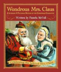 Wondrous Mrs. Claus : A Literary and Pictorial Review of the Christmas Character