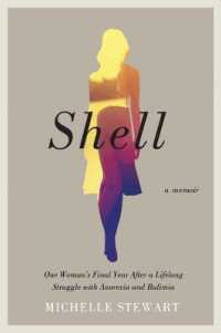 Shell : One Woman's Final Year after a Lifelong Struggle with Anorexia and Bulimia
