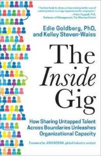 The inside Gig : How Sharing Untapped Talent Across Boundaries Unleashes Organizational Capacity