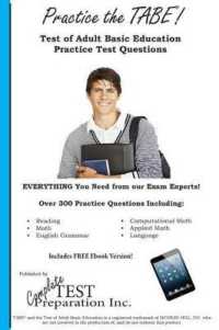 Practice the Tabe! Test of Adult Basic Education Practice Test Questio