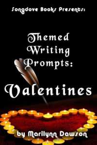 Themed Writing Prompts : Valentines (Themed Writing Prompts)