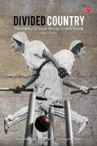 Divided Country : The History of South African Cricket Retold, Volume 2, 1914-1950s