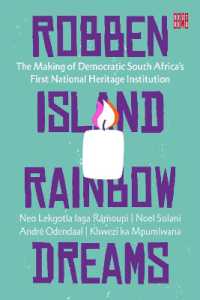Robben Island Rainbow Dreams : The Making of Democratic South Africa's First National Heritage Institution