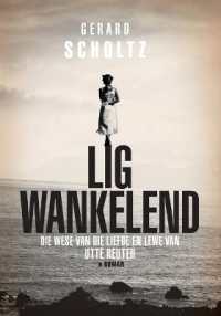Lig wankelend : Die wese van die liefde en lewe van Utte Reuter ('n Roman)