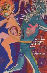 Between the Apple and the Bite : Poems about Women's Predicaments in History and Mythology