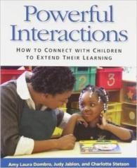 Powerful Interactions : How to Connect with Children to Extend Their Learning （SPI）