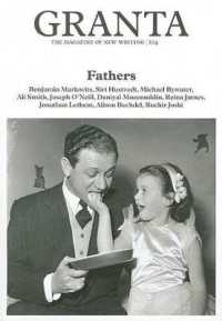 Fathers (Granta: the Magazine of New Writing)