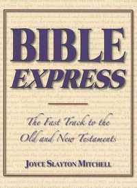 Bible Express : The Fast Track to the Old and New Testaments