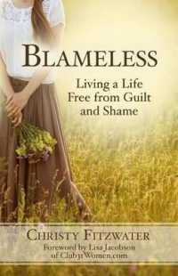 Blameless : Living a Life Free from Guilt and Shame