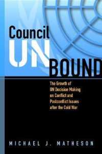 Council Unbound : The Growth of UN Decision Making on Conflict and Postconflict Issues after the Cold War