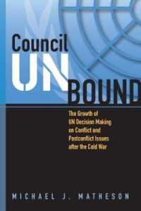 Council Unbound : The Growth of Un Decision Making on Conflict and Postconflict Issues after the C -- Hardback