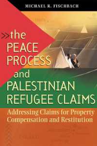 The Peace Process and Palestinian Refugee Claims : Addressing Claims for Property Compensation and Restitution