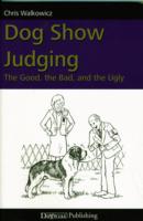 Dog Show Judging : The Good, the Bad and the Ugly