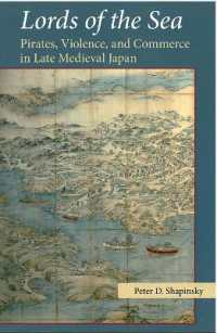 Lords of the Sea : Pirates, Violence, and Commerce in Late Medieval Japan (Michigan Monograph Series in Japanese Studies)