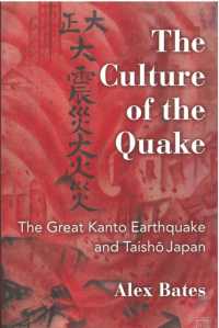 The Culture of the Quake : The Great Kanto Earthquake and Taishô Japan (Michigan Monograph Series in Japanese Studies)