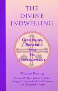 The Divine Indwelling : Centering Prayer and its Development (The Divine Indwelling)