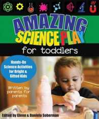 Amazing Science Play for Toddlers : Hands-on Science Activities for Bright & Gifted Kids (Bright Kids)