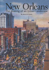 New Orleans : The Making of an Urban Landscape