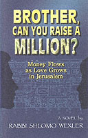 Brother Can You Raise a Million? : Money Flows as Love Grows in Jerusalem