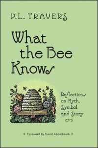 What the Bee Knows : Reflections on Myth, Symbol, and Story