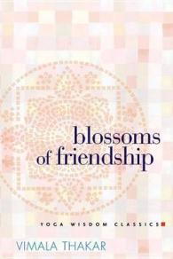 Blossoms of Friendship (Yoga Wisdom Classics)