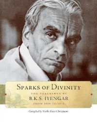 Sparks of Divinity : The Teachings of B. K. S. Iyengar