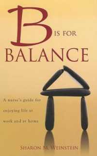 B Is for Balance : A Nurse's Guide for Enjoying Life at Work and at Home