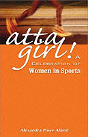 Atta Girl! : A Celebration of Women in Sport