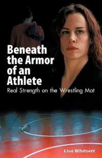 Beneath the Armor of an Athlete : Real Strength on the Wrestling Mat