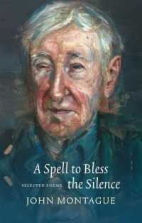 A Spell to Bless the Silence : Selected Poems