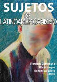 Sujetos del latinoamericanismo (Serie Nueva América)