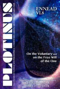 PLOTINUS Ennead VI.8: on the Voluntary and on the Free Will of the One : On the Voluntary and on the Free Will of the One Translation, with an Introduction, and Commentary (The Enneads of Plotinus)