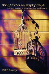 Songs from an Empty Cage : Poetry, Mystery, Anabaptism, and Peace