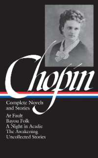 Kate Chopin: Complete Novels and Stories (LOA #136) : At Fault / Bayou Folk / a Night in Acadie / the Awakening / uncollected stories