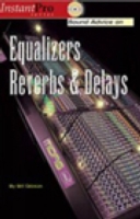 Sound Advice on Equalizers, Reverbs & Delays (Instantpro Series) （PAP/COM）