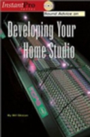 Sound Advice on Developing Your Home Studio (Instantpro Series) （PAP/COM）