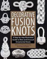 Decorative Fusion Knots : A Step-by Step Illustrated Guide to Unique and Unusual Ornamental Knots