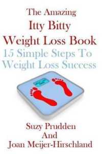 The Amazing Itty Bitty Weight Loss Book : An Innovation in Weight Loss Technology