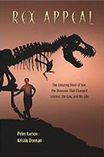 Rex Appeal : The Amazing Story of Sue, the Dinosaur That Changed Science, the Law, and My Life （1ST）
