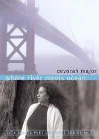 Where River Meets Ocean (San Francisco Poet Laureate Series)
