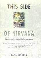 This Side of Nirvana : Memoirs of a Spiritually Challenged Buddhist