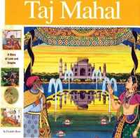 Taj Mahal : A Story of Love and Empire (Wonders of the World Book)