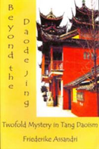Beyond the Daode Jing : Twofold Mystery in Tang Daoism