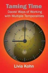 Taming Time : Daoist Ways of Working with Multiple Temporalities
